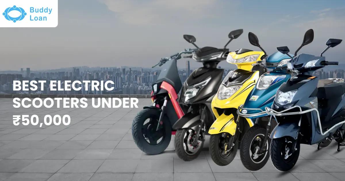 Best Electric Scooters under 50000
