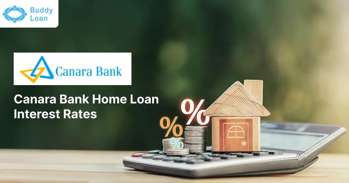 Canara Bank Home Loan Interest Rates