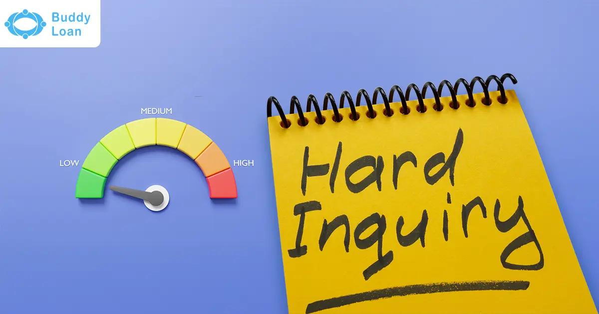 Impact of Hard Enquiry on Credit Score
