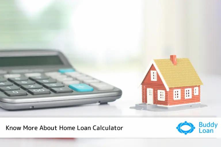 The Ultimate Home Loan Calculator,  Check How Much Can You Afford?