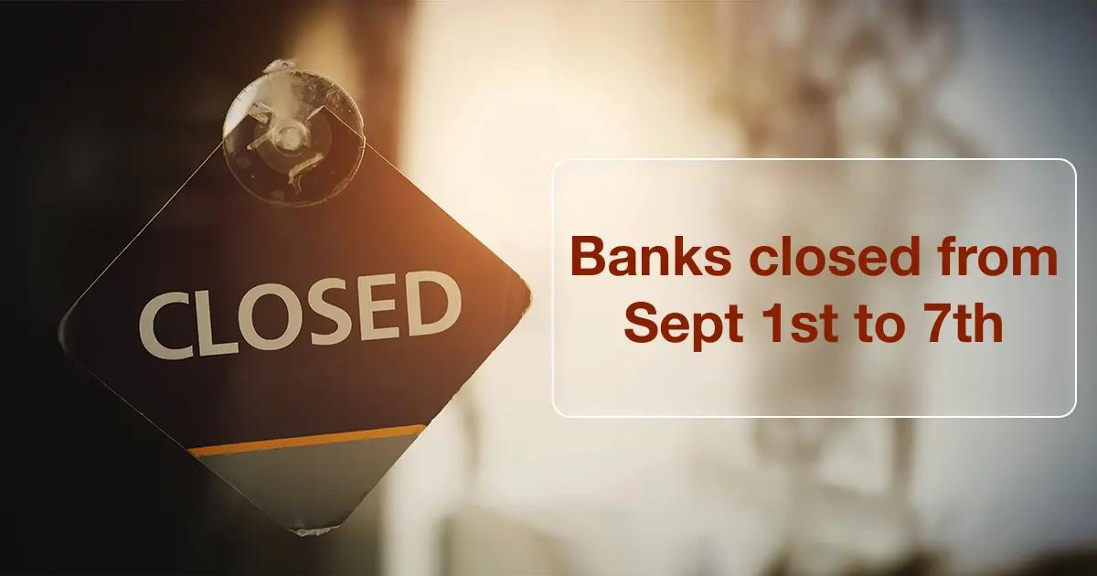 September 1st week banks closed