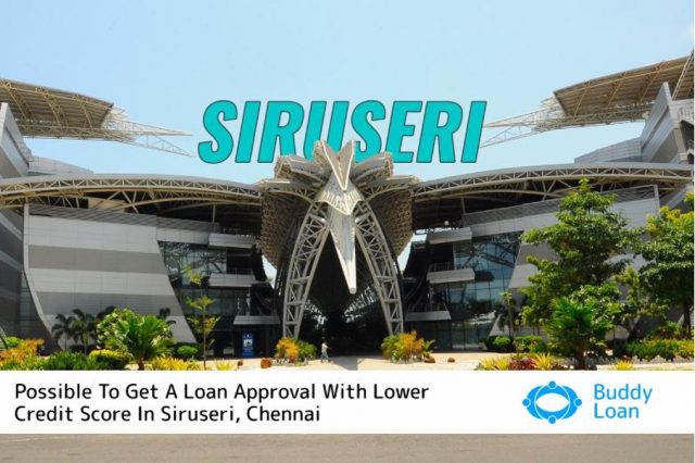 lower credit score in Siruseri, Chennai