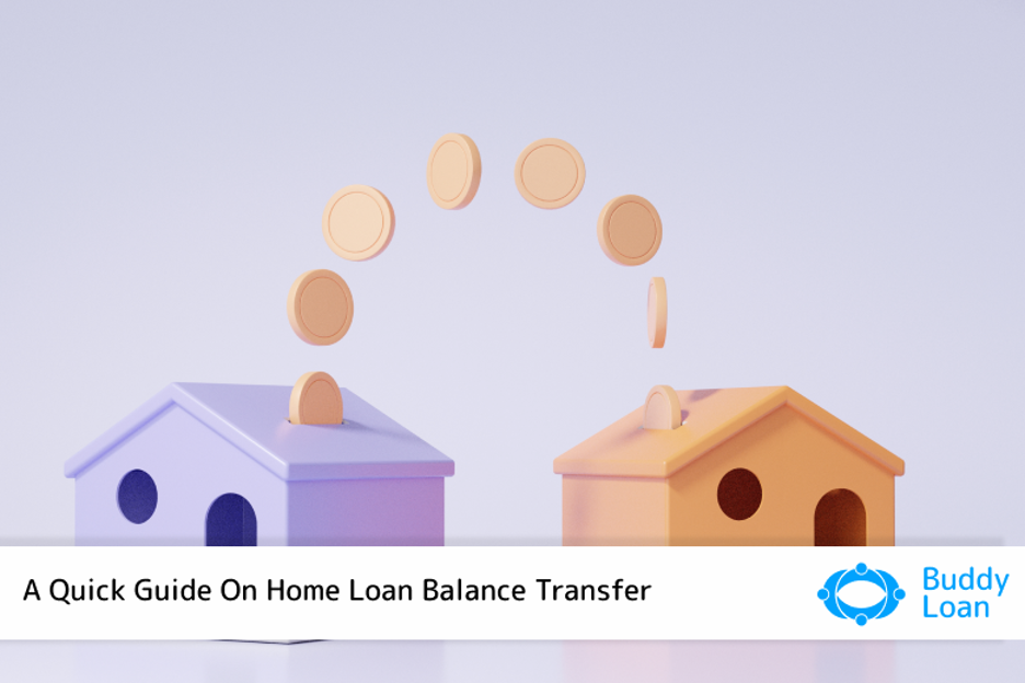 Quick Guide On Home Loan Balance Transfer