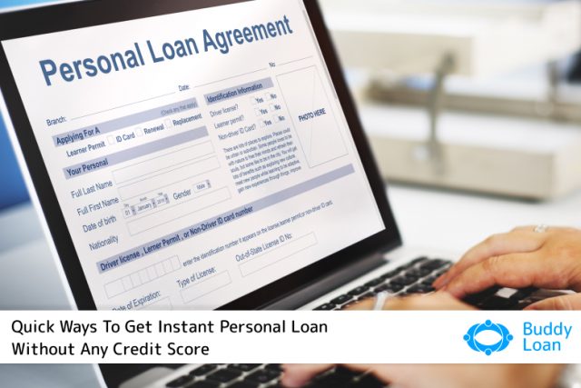 4 Ways to Get Instant Personal Loan without a Credit score
