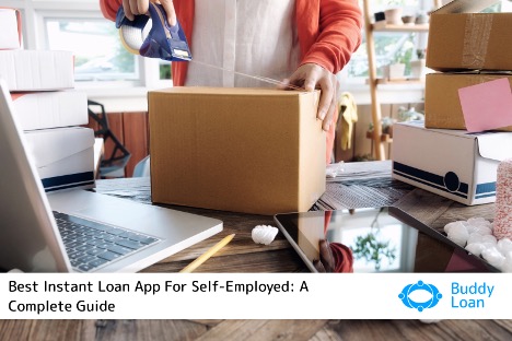 Best Instant Loan App For Self Employed- A Complete Guide