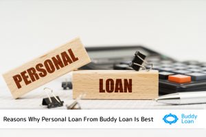Reasons Why Personal Loan From Buddy Loan is Best