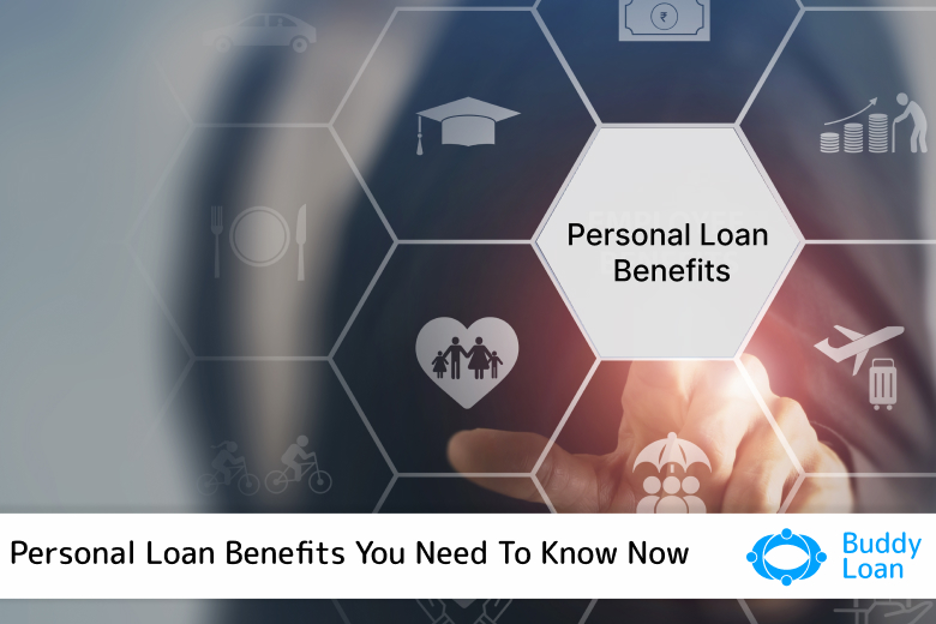 Personal Loan Benefits You Need To Know Today!