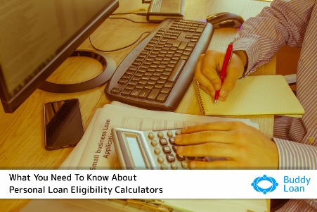 Personal Loan Eligibility Calculator- What You Need To Know!